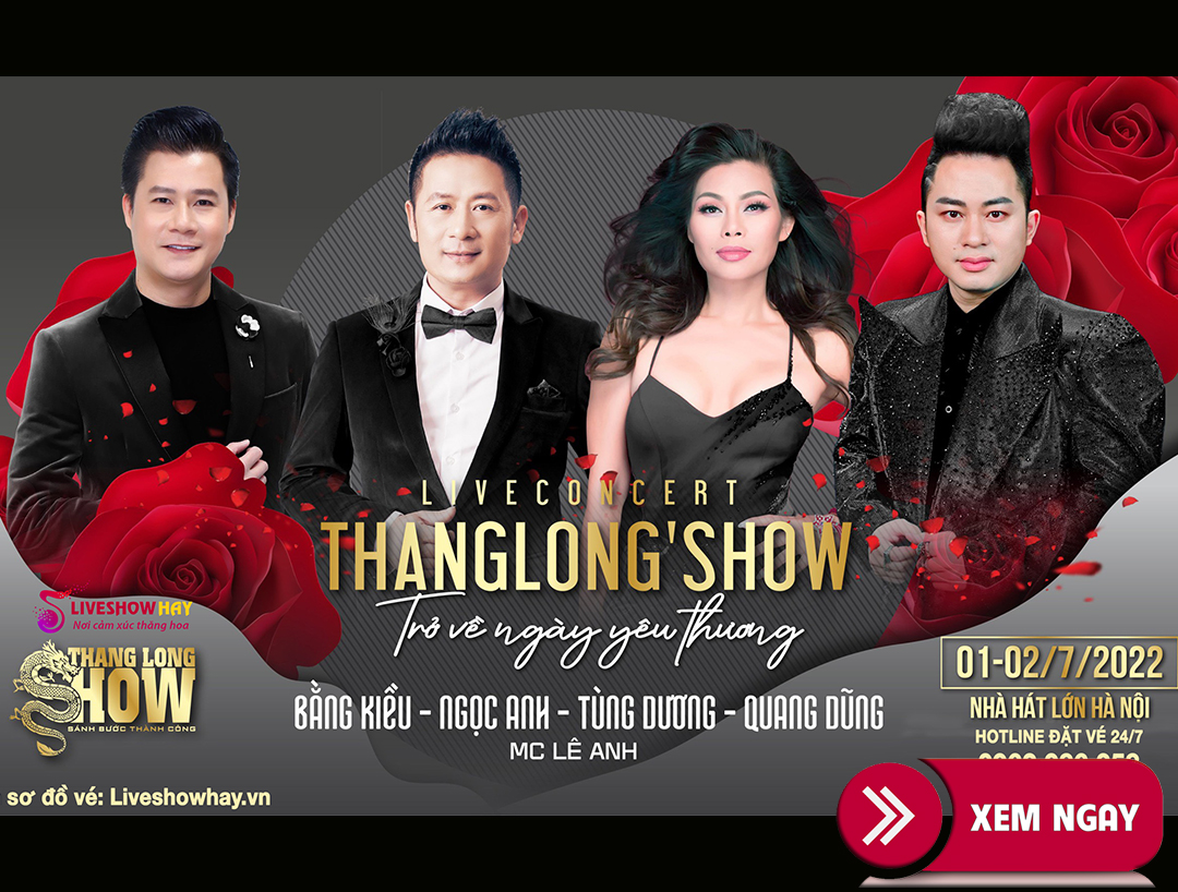 Bán vé liveshow đêm nhạc Bằng Kiều, Ngọc Anh, Tùng Dương, Quang Dũng – Trở Về Ngày Yêu Thương ngày 1-2/07/2022