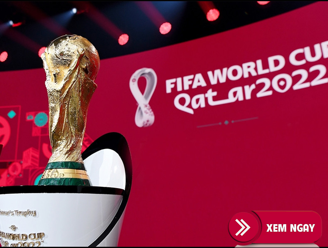 Lịch thi đấu và trực tiếp 64 trận đấu của FIFA World Cup 2022 trên VTV
