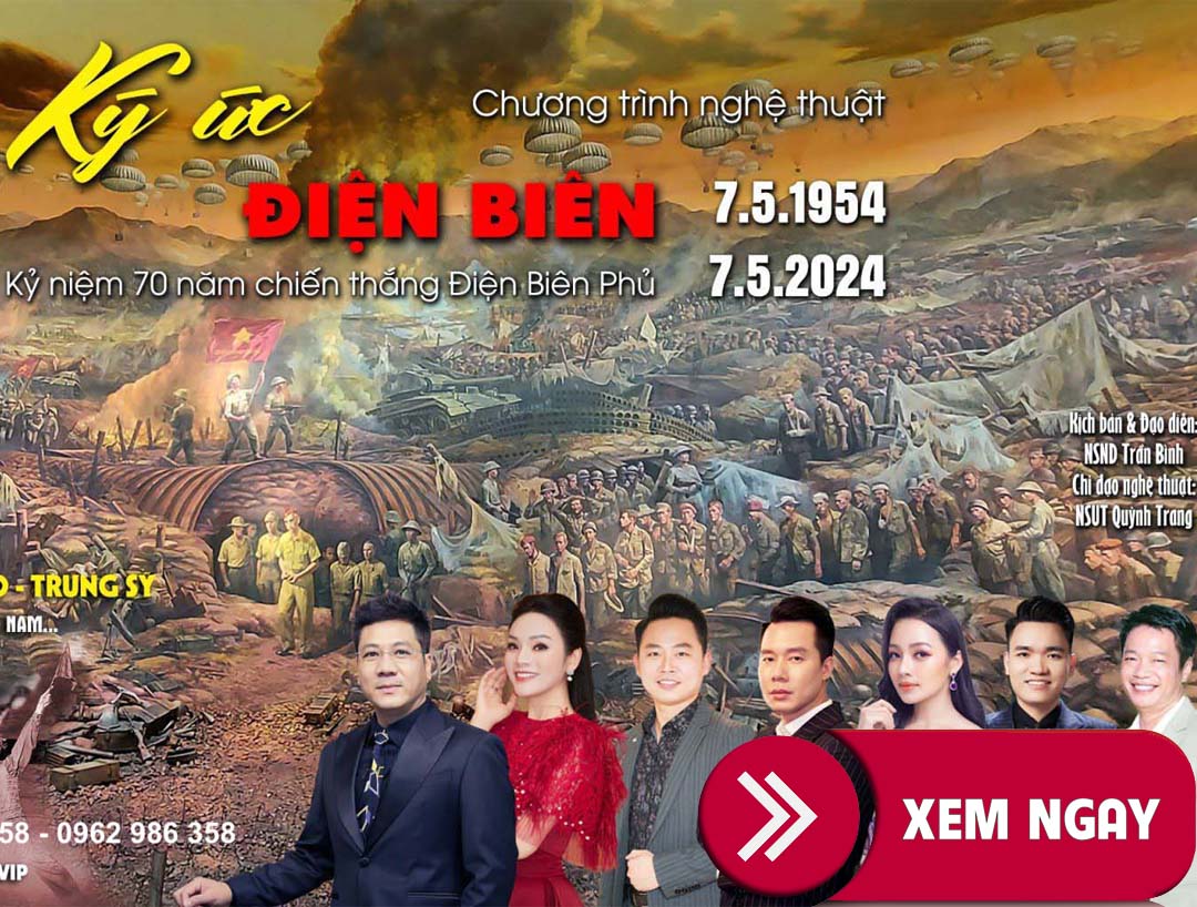 Bán vé Liveshow đêm nhạc Ký Ức Điện Biên ngày 4/05/2024 tại Hà Nội.