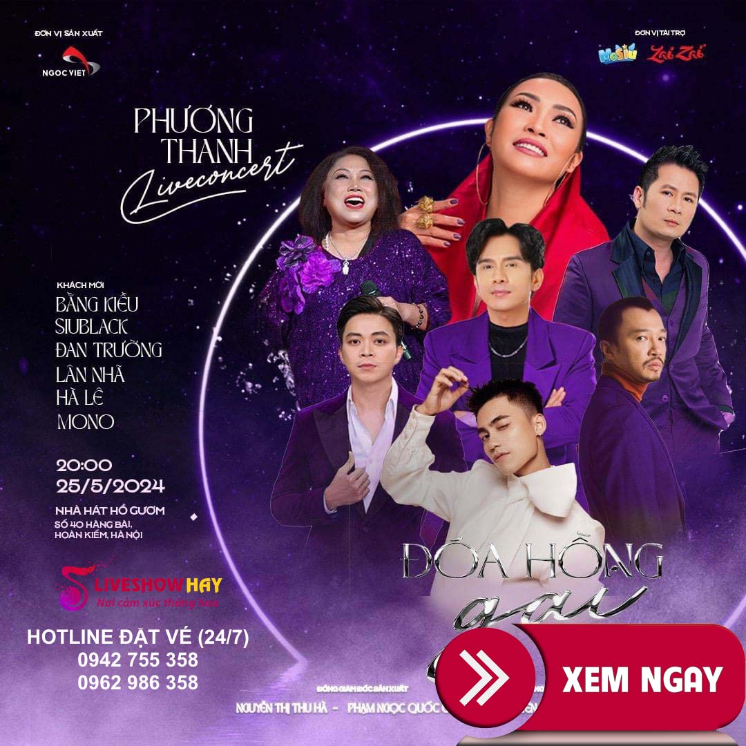 Bán vé đêm nhạc Liveshow Phương Thanh – Đoá Hồng Gai ngày 25/5/2024 tại Hà Nội.