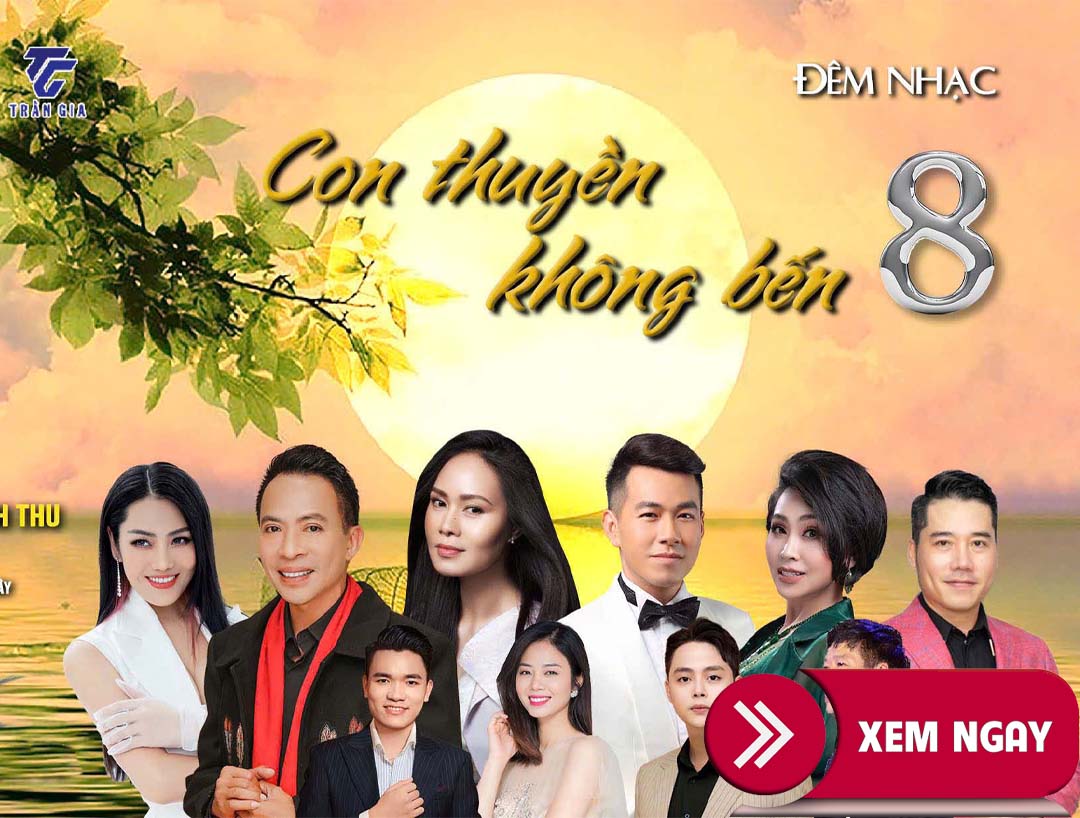 Bán Vé Liveshow Đêm Nhạc Con Thuyền Không Bến 8 ngày 15/11/2024 tại Hà Nội