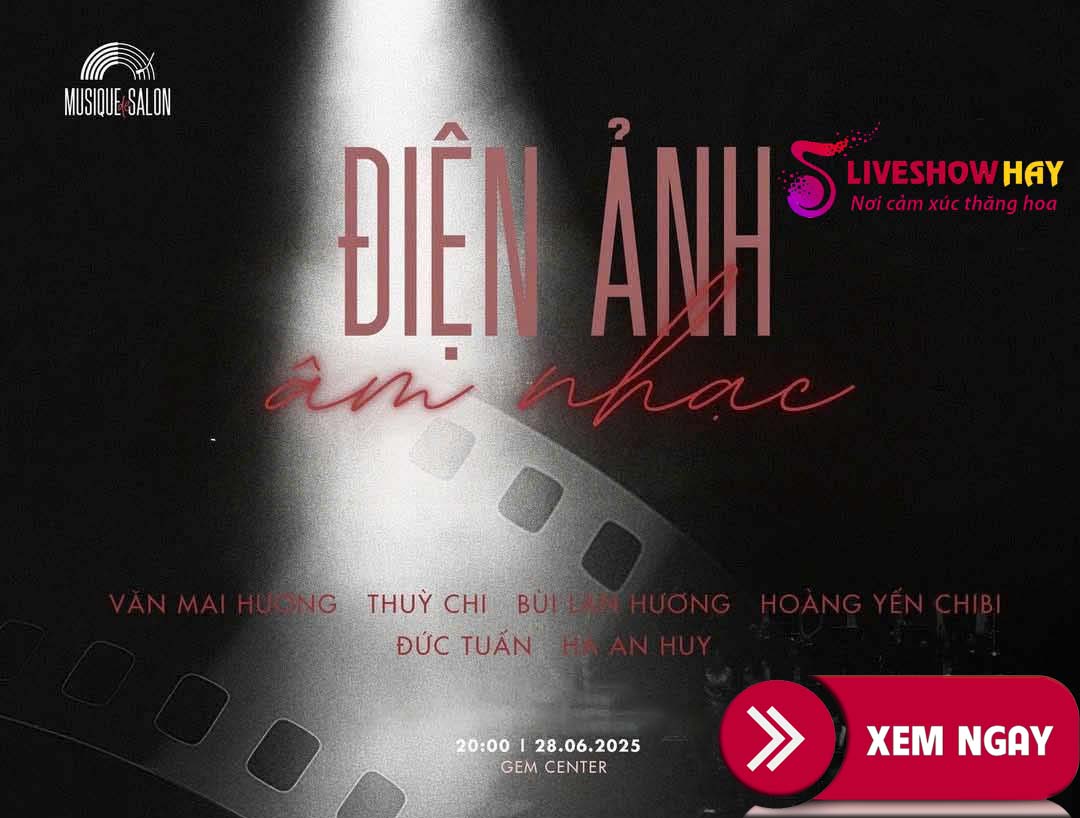 Bán Vé Liveshow Đêm Nhạc Âm Nhạc & Điện Ảnh – Musique De Salon 16 – Gia Định Audio & Đức Trí Music Production – ngày 28/6/2025 tại Hồ Chí Minh – Vé Đẹp Từ Ban Tổ Chức