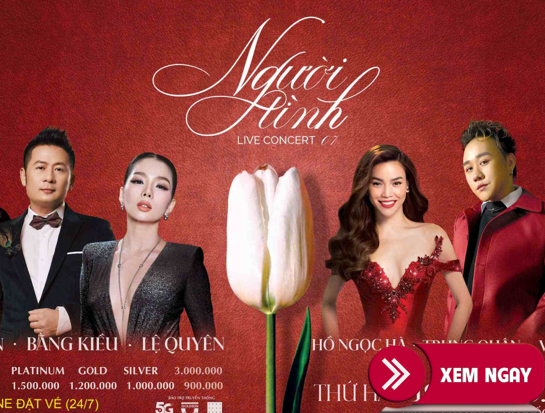 Bán Vé Liveshow Đêm Nhạc – Liveconcert Người Tình 7 – Bằng Kiều, Lê Quyên, Quốc Thiên, Trung Quân Idol, Hồ Ngọc Hà …  – Đa Chiều Cảm Xúc Ngày 20/10/2025 Tại Hà Nội – VÉ ĐẸP TỪ BAN TỔ CHỨC