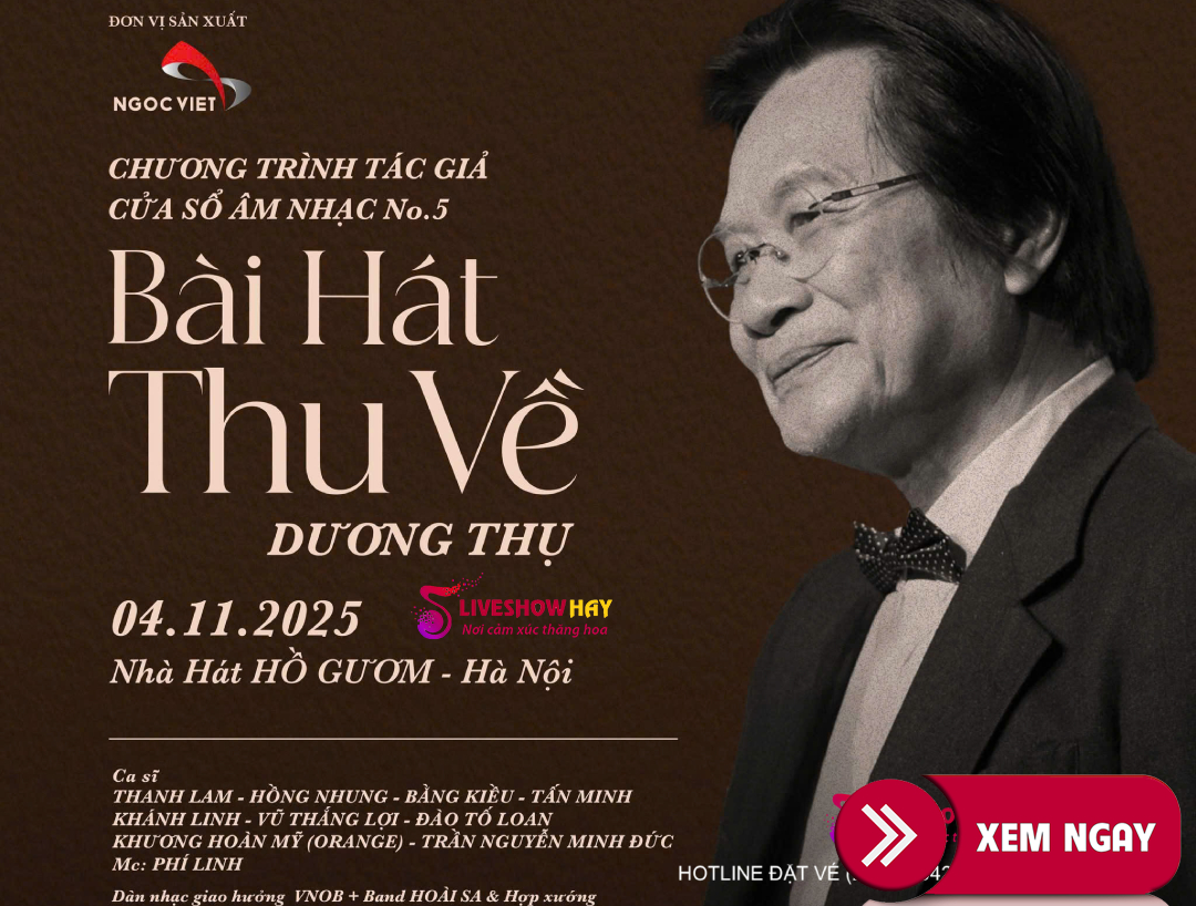 Bán Vé Liveshow Đêm Nhạc Dương Thụ – Bài Hát Thu Về – Cửa Sổ Âm Nhạc No.5 ngày 4/11/2025 tại Hà Nội – VÉ ĐẸP TỪ BAN TỔ CHỨC